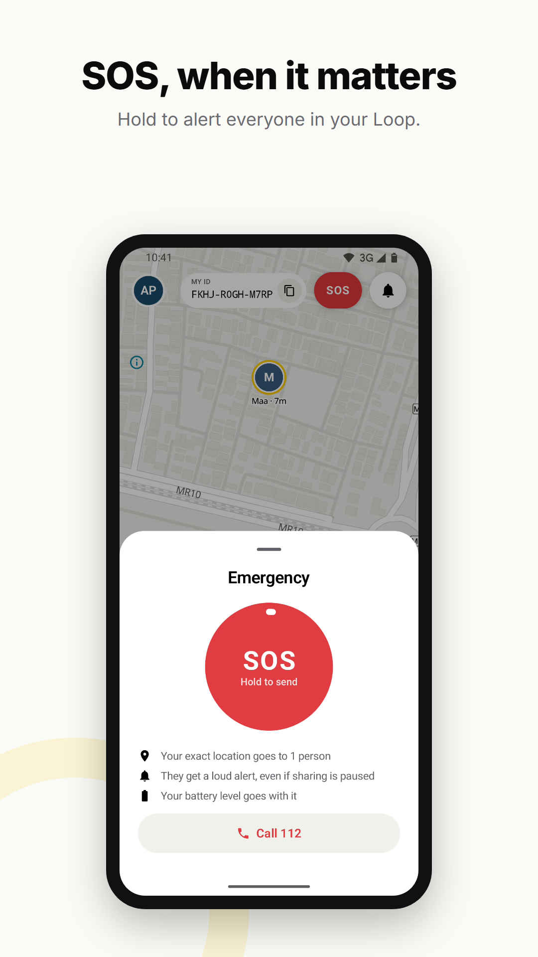 SOS, when it matters. Hold to alert everyone in your Loop. Emergency sheet with a large red SOS button: hold to send to your people, and Call 112