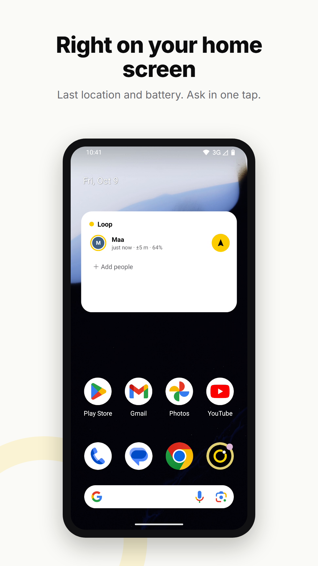 Right on your home screen. Home-screen widget: Maa, just now, ±5 m, 64%, with a yellow Ask button